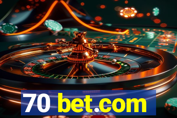 70 bet.com